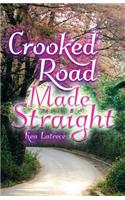 Crooked Road Made Straight
