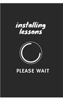 Installing lessons, PLEASE WAIT