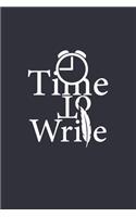 Time To Write: Lined notebook, 120 Pages, 6x9, Notebook Journal