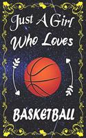 Just A Girl Who Loves Basketball: Cute Basketball Blank Lined Notebook, Diary, Journal, Organizer, Planner, Composition Notebook for Girls, Students Teachers Adults.