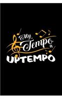 My tempo is Uptempo