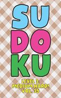 Sudoku Level 3: Medium Hard! Vol. 35: Play 9x9 Grid Sudoku Medium Hard Level 3 Volume 1-40 Play Them All Become A Sudoku Expert On The Road Paper Logic Games Become