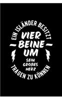 EIN ISLÄNDER BESITZT VIER BEINE UM SEIN GROSSES HERZ TRAGEN ZU KÖNNEN Notizbuch: Notizbuch A5 dot grid 120 Seiten, Notizheft / Tagebuch / Reise Journal, perfektes Geschenk für E-Bike fahrer