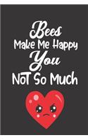 Bees Make Me Happy, You Not So Much