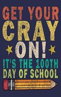 Get Your Cray On! It's The 100th Day of School: Funny Vintage School Teacher Gift Monthly Planner