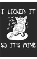 I Licked It So It's Mine: Blank Lined Notebook Journal