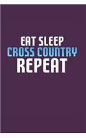 Eat Sleep Cross Country Repeat