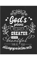 God's Plans Will Always Be Greater And More Beautiful Than All Your Dissappointments