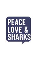 Peace Love & sharks, sharks Notebook, Gift for sharks Lovers Notebook A beautiful