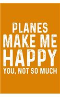 Planes Make Me Happy You, Not So Much