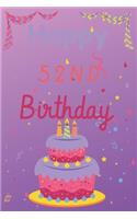 Happy 52nd Birthday: 52nd Birthday Gift / Journal / Notebook / Diary / Unique Greeting & Birthday Card Alternative