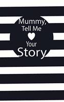 mummy, tell me your story