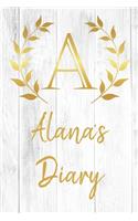 Alana's Diary: Personalized Diary for Alana / Journal / Notebook - A Monogram Initial & Name - Great Christmas or Birthday Gift