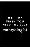 Call Me When You Need The Best Embryologist