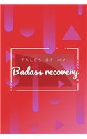 Tales of My Badass Recovery
