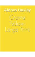 Crome Yellow: Large Print