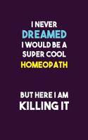 I Never Dreamed I would Be A Super Cool Homeopath But Here I Am Killing It
