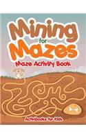 Mining for Mazes - Maze Activity Book