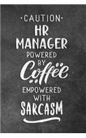 Caution HR Manager Powered By Coffee Empowered With Sarcasm: Blank Lined Notebook Snarky Sarcastic Gag Gift For Human Resource Manager