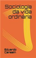 Sociologia da vida ordinária
