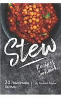 Stew Recipes Cookbook: 30 Flavoursome Recipes!