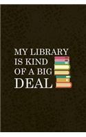 My Library Is Kind Of A Big Deal