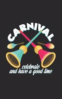 Carnival celebrate good time: 6x9 Carnival - lined - ruled paper - notebook - notes