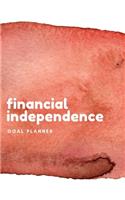 Financial Independence Goal Planner: Visualization Journal and Planner Undated