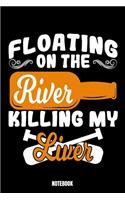 Floating On The River Killing My Liver Notebook: Beer Notizbuch: Notizbuch A5 punktierte 110 Seiten, Notizheft / Tagebuch / Reise Journal, perfektes Geschenk für Sie, Ihre Familie und Freunde, die 