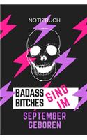 Badass Bitches Sind Im September Geboren Notizbuch: A5 Notizbuch punktiert für September Geburtstagskinder! - witzige Geschenkidee für die beste Freundin - Cooler Spruch für taffe starke Frauen - Gebu