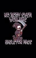 No Body Ever Won The Skeleton Race