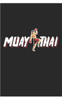 Muay Thai: Boxer Martial Art Boxing Fighter Notebook 6x9 Inches 120 lined pages for notes Notebook 6x9 Inches - 120 lined pages for notes, drawings, formulas -