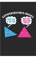 Complimentary Angles You're a Cutie You're always right