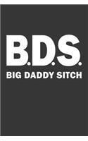 BDS Big Daddy Sitch Notebook: Lined Journal, 120 Pages, 6 x 9, Affordable Gift Journal Matte Finish