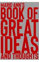 Marie-Ann's Book of Great Ideas and Thoughts