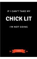 If I Can't Take My Chick Lit I'm Not Going Journal: Book Lover Gifts - A Small Lined Notebook (Card Alternative)