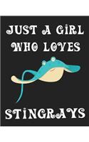 Just A Girl Who Loves Stingrays