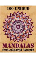 100 Unique Mandalas Coloring Book: A New Stress Relieving Mandala Designs for Adults