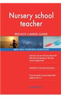 Nursery school teacher RED-HOT Career Guide; 2511 REAL Interview Questions