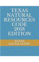 Texas Natural Resources Code 2018 Edition
