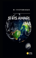 Si vis amari, Ama