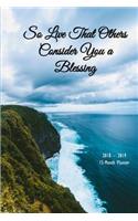 So Live that Others Consider You a Blessing 15-Month Weekly Monthly Planner Vol 5