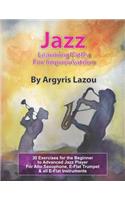 Jazz Learning Paths For Improvisation: 30 Exercises for the Beginner to Advanced Jazz Player/For Alto Saxophone, E-Flat Trumpet & all E-Flat Instruments