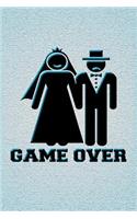 Game Over: Funny Game Over Journal with a Picture of a Couple Getting Married.