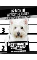 2019-2020 Weekly Planner - Most Wanted West Higland White Terrier (Westie): Daily Diary Monthly Yearly Calendar Large 8.5" x 11" Schedule Journal Organizer Notebook Appointment(5 Dog Planners 2019-2020)