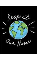 Respect Our Home