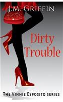 Dirty Trouble