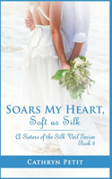 Soars My Heart, Soft as Silk