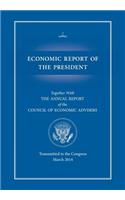 Economic Report of the President, Transmitted to the Congress March 2014 Together with the Annual Report of the Council of Economic Advisors