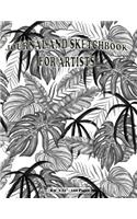 Journal and Sketchbook for Artists. 8.5 X 11. 120 Pages: Artist Book with Blank Pages for Drawing, Skribbling, Sketching or Doodling. Black White Leaves Drawing Nature Pattern Cover.